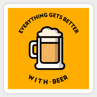 Everything Gets Better With Beer Sticker